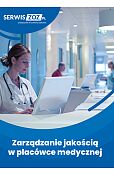 Zarządzanie jakością w placówce medycznej Zarządzanie jakością w placówce medycznej