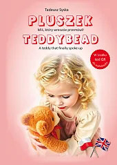 Pluszek. Miś, który wreszcie przemówił / Teddybead. A teddy that finally spoke up