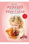 Pluszek. Miś, który wreszcie przemówił / Teddybead. A teddy that finally spoke up Pluszek. Miś, który wreszcie przemówił / Teddybead. A teddy that finally spoke up