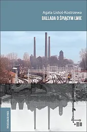 Ballada o śpiącym lwieAgata Listoś-Kostrzewa