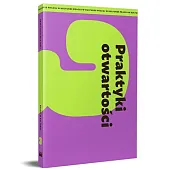 Praktyki otwartości Praktyki otwartości