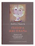 Filozofia jako terapia. Badanie nad doświadczeniem transformacji