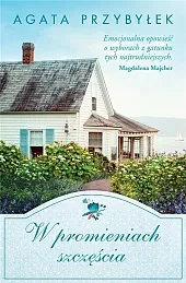 W promieniach szczęściaAgata Przybyłek