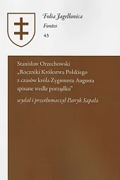 Stanisław Orzechowski - Roczniki Królestwa Polskiego,Patryk Sapała