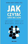 Jak czytać ludzi bez słów Jak czytać ludzi bez słów