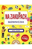 Na zakupach Słowniczek polsko-angielski Na zakupach Słowniczek polsko-angielski