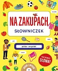 Na zakupach Słowniczek polsko-angielski Na zakupach Słowniczek polsko-angielski