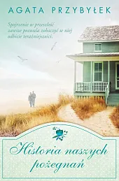 Historia naszych pożegnańAgata Przybyłek