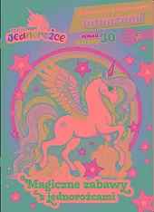 Moje Jednorożce. Rysowanki z bajecznymi tatuażami