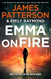 Emma on FireJames Patterson