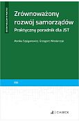 Zrównoważony rozwój samorządów. Praktyczny poradnik dla JST Zrównoważony rozwój samorządów. Praktyczny poradnik dla JST