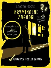 Kryminalne zagadki. Ponad 90 łamigłówek logicznychGareth Moore
