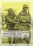 Wojna sueska 1956. Zmagania o Kanał i nie tylko...