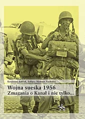 Wojna sueska 1956. Zmagania o Kanał,Krzysztof Kubiak Wojna sueska 1956. Zmagania o Kanał,Krzysztof Kubiak