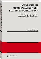 Uchylanie się od obowiązkowych szczepień ochronnych., Sebastian Czechowicz