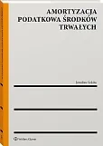 Amortyzacja podatkowa środków trwałych [PRZEDSPRZEDAŻ] Jarosław Sekita