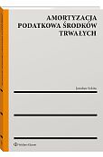 Amortyzacja podatkowa środków trwałych Amortyzacja podatkowa środków trwałych