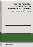 Nadzór z urzędu nad czynnościami komornika sądowego na podstawie art. 759 § 2 k.p.c. Nadzór z urzędu nad czynnościami komornika sądowego na podstawie art. 759 § 2 k.p.c.