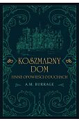 Koszmarny dom i inne opowieści o duchach Koszmarny dom i inne opowieści o duchach