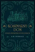 Koszmarny dom i inne opowieści o duchach Koszmarny dom i inne opowieści o duchach