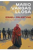 Izrael - Palestyna. Pokój czy święta wojna Izrael - Palestyna. Pokój czy święta wojna
