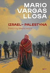 Izrael - Palestyna. Pokój czy święta,Mario Llosa