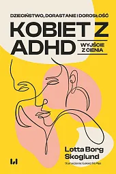 Dzieciństwo, dorastanie i dorosłość kobiet z,Lotta Borg Skoglund