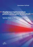 Współpraca międzynarodowa polskich samorządów terytorialnych. Współpraca międzynarodowa polskich samorządów terytorialnych.