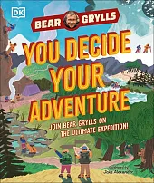 YOU Decide YOUR AdventureBear Grylls