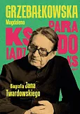 Ksiądz Paradoks. Biografia księdza Jana Twardowskiego Ksiądz Paradoks. Biografia księdza Jana Twardowskiego