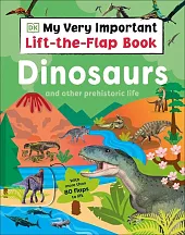 My Very Important Lift-the-Flap Book: Dinosaurs,