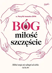 Bóg miłość szczęściePacyfik Iwaszko