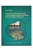 Programowanie zrównoważonego rozwoju w wybranych gminach województwa lubelskiego położonych w parkach Programowanie zrównoważonego rozwoju w wybranych gminach województwa lubelskiego położonych w parkach