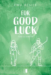 Thin Ice Games T.1 For Good,Remek Ewa