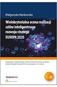 Wielokryterialna ocena realizacji celów inteligentnego rozwoju strategii EUROPA 2020 Wielokryterialna ocena realizacji celów inteligentnego rozwoju strategii EUROPA 2020