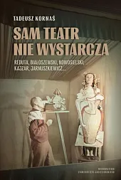 Sam teatr nie wystarczaTadeusz Kornaś Sam teatr nie wystarczaTadeusz Kornaś