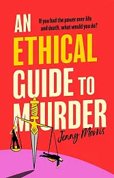 An Ethical Guide to MurderJenny Morris