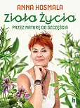 Zioła życia Przez naturę do szczęścia