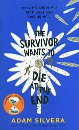 The Survivor Wants to Die at,Adam Silvera The Survivor Wants to Die at,Adam Silvera
