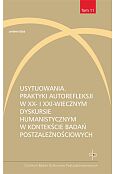 Usytuowania Praktyki autorefleksji w XX- i XXI-wiecznym dyskursie humanistycznym w kontekście badań Usytuowania Praktyki autorefleksji w XX- i XXI-wiecznym dyskursie humanistycznym w kontekście badań