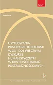 Usytuowania Praktyki autorefleksji w XX- i XXI-wiecznym dyskursie humanistycznym w kontekście badań