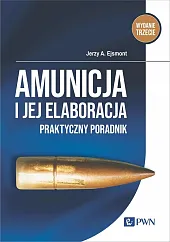 Amunicja i jej elaboracjaA.Jerzy Ejsmont