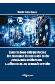 Samorządowe elity polityczne i ich znaczenie dla realizacji celów zarządzania publicznego - studium Samorządowe elity polityczne i ich znaczenie dla realizacji celów zarządzania publicznego - studium