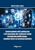 Samorządowe elity polityczne i ich znaczenie dla realizacji celów zarządzania publicznego - studium Samorządowe elity polityczne i ich znaczenie dla realizacji celów zarządzania publicznego - studium