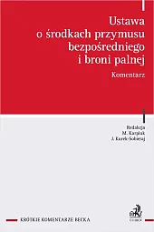 Ustawa o środkach przymusu bezpośredniego i broni palnej Komentarz
