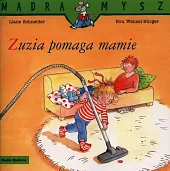 Mądra Mysz Zuzia pomaga mamieLiane Schneider