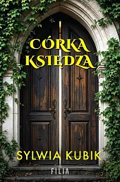 Córka księdzaSylwia Kubik Córka księdzaSylwia Kubik