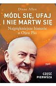 Módl się ufaj i nie martw się Część 1 Módl się ufaj i nie martw się Część 1