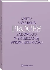 Proces sądowego wymierzania sprawiedliwości [PRZEDSPRZEDAŻ]