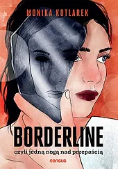 Borderline, czyli jedną nogą nad przepaścią